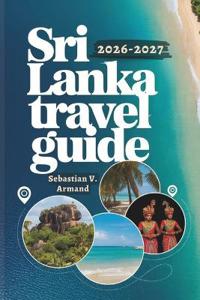 Sri Lanka Travel Guide 2026 - 2027