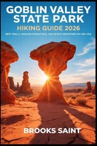 Goblin Valley State Park Hiking Guide 2026