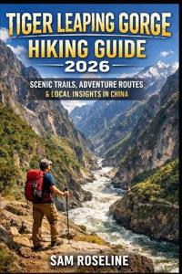 Tiger Leaping Gorge Hiking Guide 2026