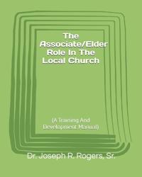 The Associate/Elder Role In The Local Church