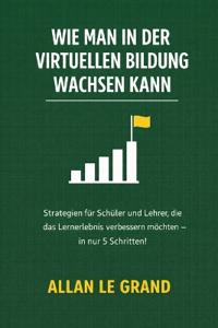 Wie Man in Der Virtuellen Bildung Wachsen Kann