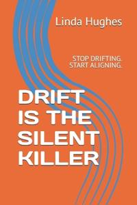 Drift Is the Silent Killer