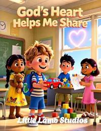 God's Heart Helps Me Share