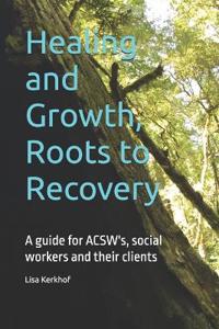 Healing and Growth, Roots to Recovery