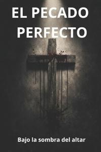El Pecado Perfecto