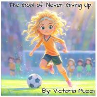 The Goal of Never Giving Up