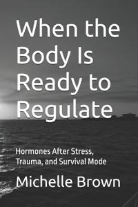 When the Body Is Ready to Regulate