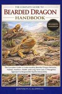 The Complete Guide to Bearded Dragon Handbook
