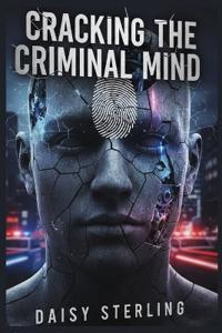 Cracking The Criminal Mind