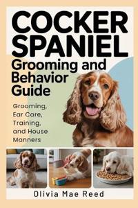 Cocker Spaniel Grooming and Behavior Guide