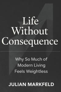 Life Without Consequence