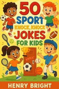 50 Sport Knock, Knock Jokes for Kids