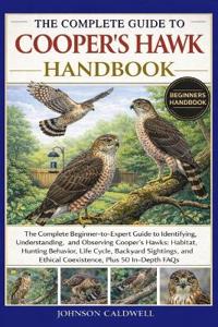 The Complete Guide to Cooper's Hawk Handbook