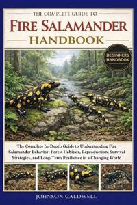 The Complete Guide to Fire Salamander Handbook
