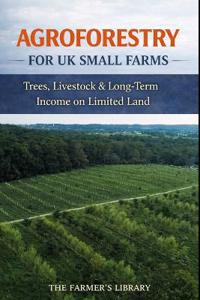 Agroforestry for UK Small Farms