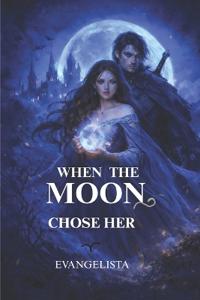 When the Moon Chose Her