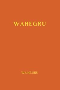 Wahegru