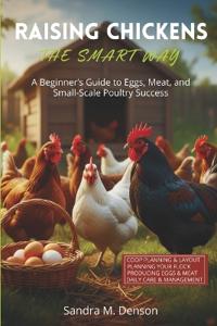 Raising Chickens The Smart Way