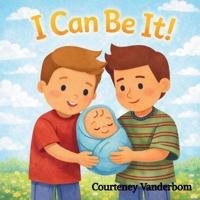 I Can Be It!