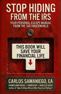 Stop Hiding From The IRS