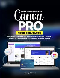 Guide d'Utilisation de Canva Pro Pour Débutants