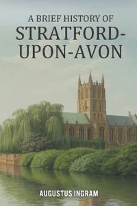 A Brief History of Stratford-upon-Avon