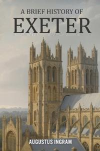 A Brief History of Exeter