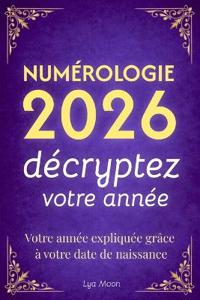 Numérologie 2026 - Décryptez votre année