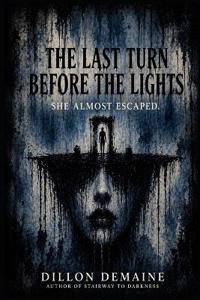 The Last Turn Before the Lights
