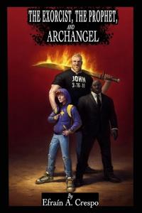 The Exorcist, the Prophet, and the Archangel