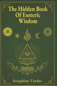 The Hidden Book of Esoteric Wisdom