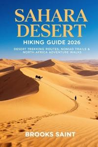 Sahara Desert Hiking Guide 2026