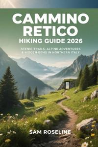 Cammino Retico Hiking Guide 2026