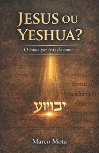 Jesus ou Yeshua?