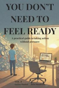 You Don't Need to Feel Ready