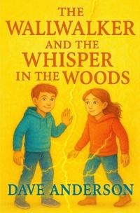 The Wallwalker and the Wisper in the Woods