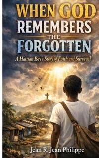 When God Remembers the Forgotten