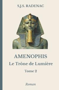 AMENOPHIS - Le Trône de Lumière