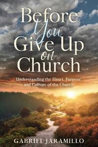 Before You Give Up on Church