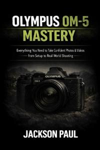 Olympus Om-5 Mastery