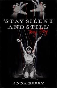 "Stay Silent and Be Still" They Say