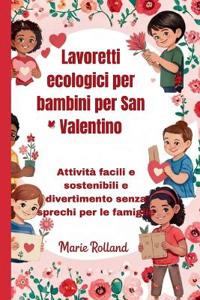 Lavoretti ecologici per bambini per San Valentino