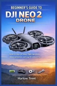 Beginner's Guide to Dji Neo 2 Drone
