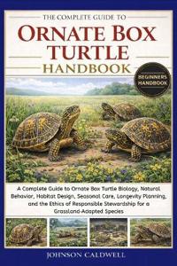 The Complete Guide to Ornate Box Turtle Handbook