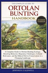 The Complete Guide to Ortolan Bunting Handbook