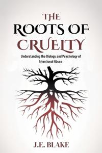 The Roots of Cruelty