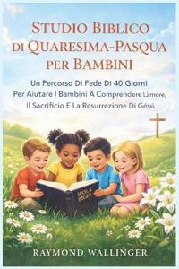 Studio Biblico Di Quaresima-Pasqua Per Bambini