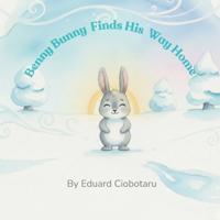 Benny Bunny Finds His Way Home