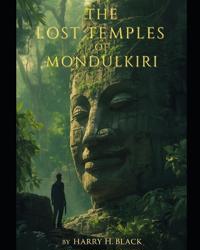 The Lost Temples of Mondulkiri