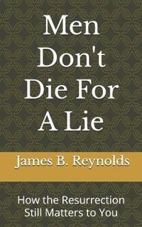 Men Don't Die For A Lie